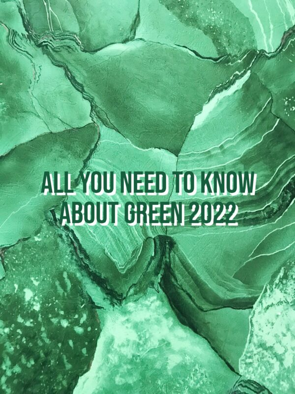 All You Need To Know About Green 2022