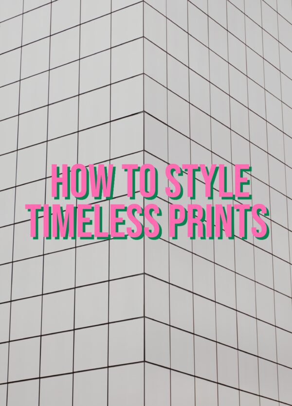 How To Style Timless Prints Fall 2022