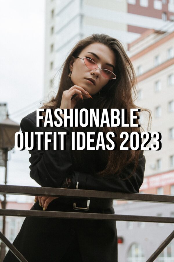 5 Stylish Outfit Ideas 2023