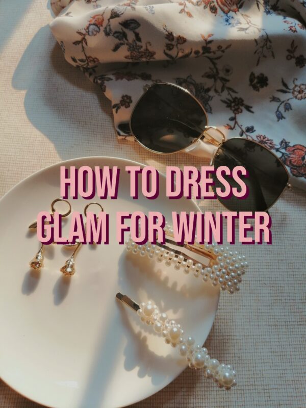 3 Ways To Look Glam Winter 2023