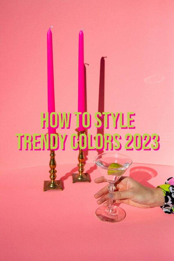 How To Style Trendy Colors 2023
