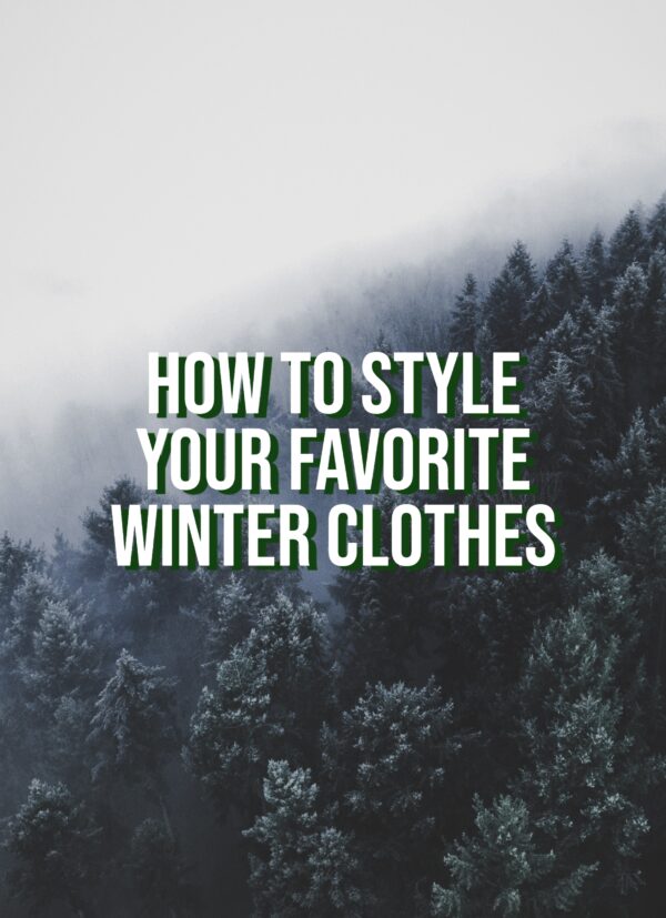 How To Style Your Winter Clothes