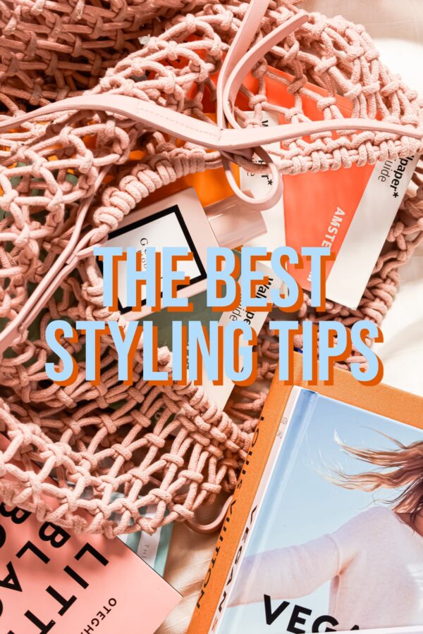 My Best Styling Tips