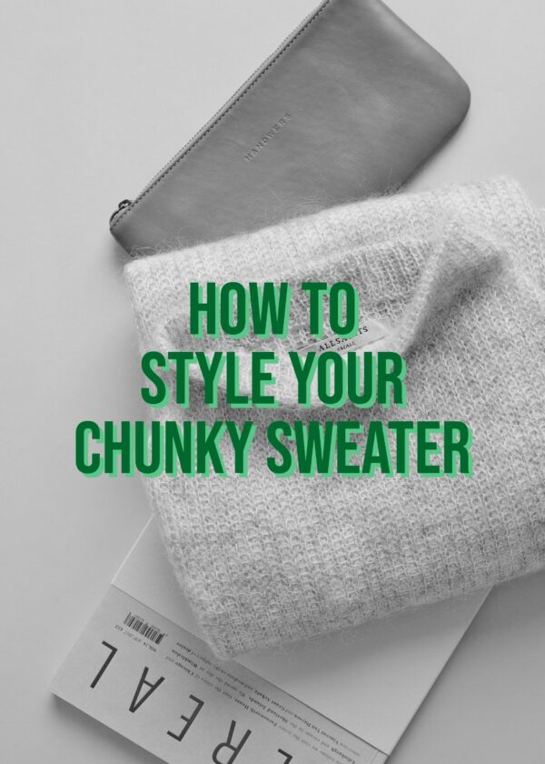 3 Ways To Style Your Chunky Sweater