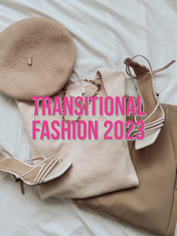 5 Styling Tips For Transitional Fashion 2023