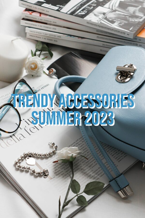 Trendy Accessories Summer 2023