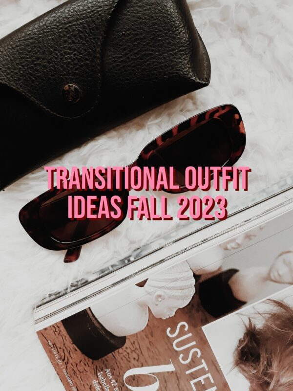 3 Stylish Transitional Outfit Ideas 2023