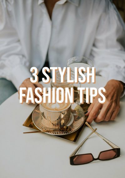 3-Stylish-Fashion-Tips-Right-Now