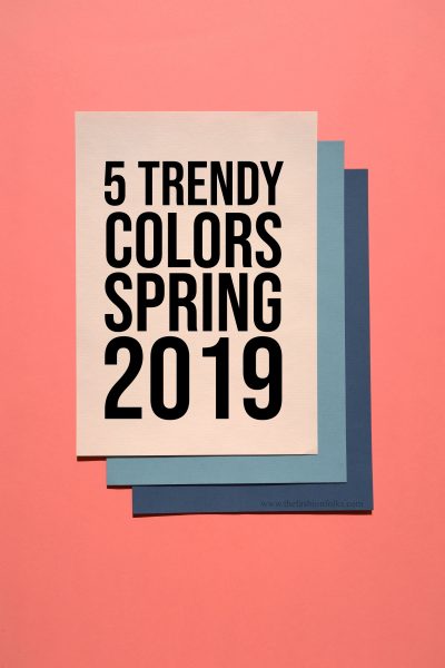 5 Trendy Colors Spring 2019