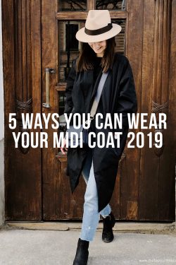 5 Ways You Can Wear Your Midi Coat 2019