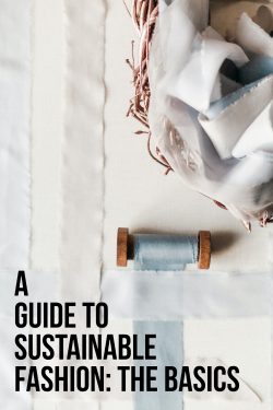 A Guide To Sustainable Fashion