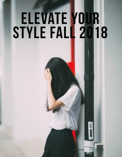 Elevate your fashion look fall 2018