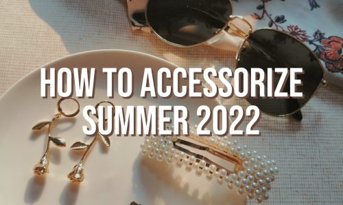 How-To-Accessorize-Summer-2022