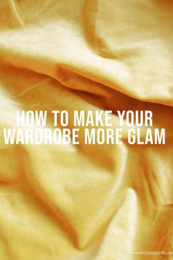 How-To-Make-Your-Wardrobe-More-Glam