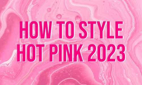 How-To-Style-Hot-Pink-2023
