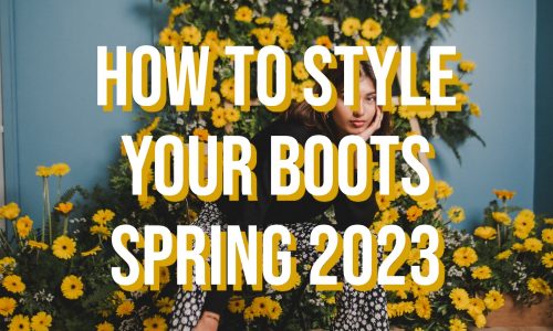 How-To-Style-Your-Boots-Spring-2023